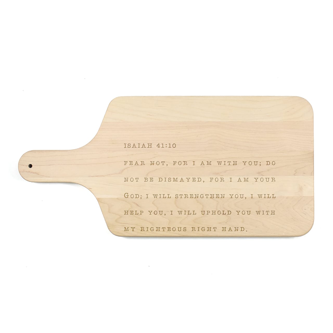 17" Fear Not I Am Your God Maple Paddle Cutting Board